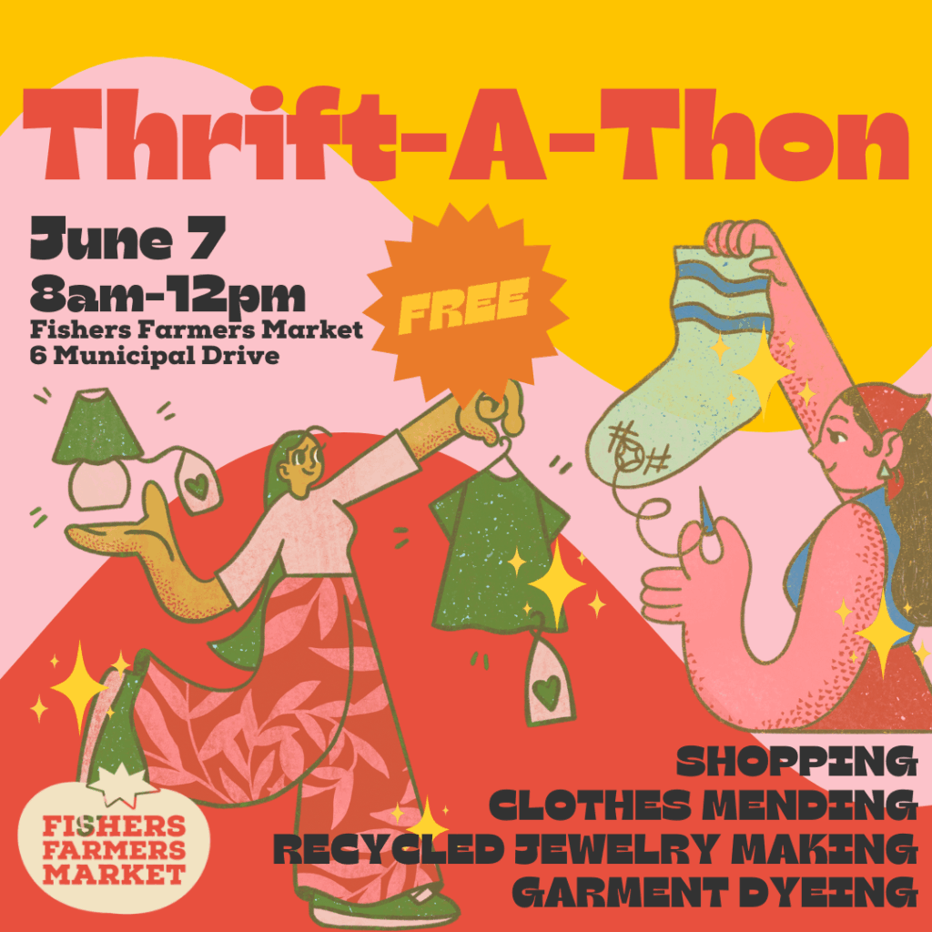 thriftaton june 7, 9 a.m. - noon at the fishers farmers market enjoy the free thrift-a-thon event in collab with hse and fishers high schools!