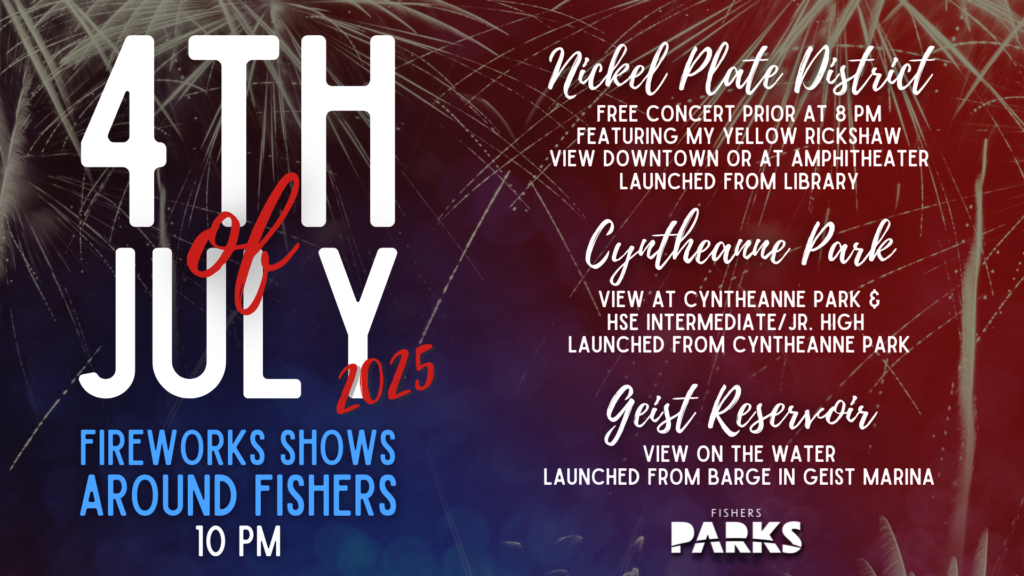fireworks fourth of july fireworks locations including nickel plate district, cyntheanne park, and geist reservoir
