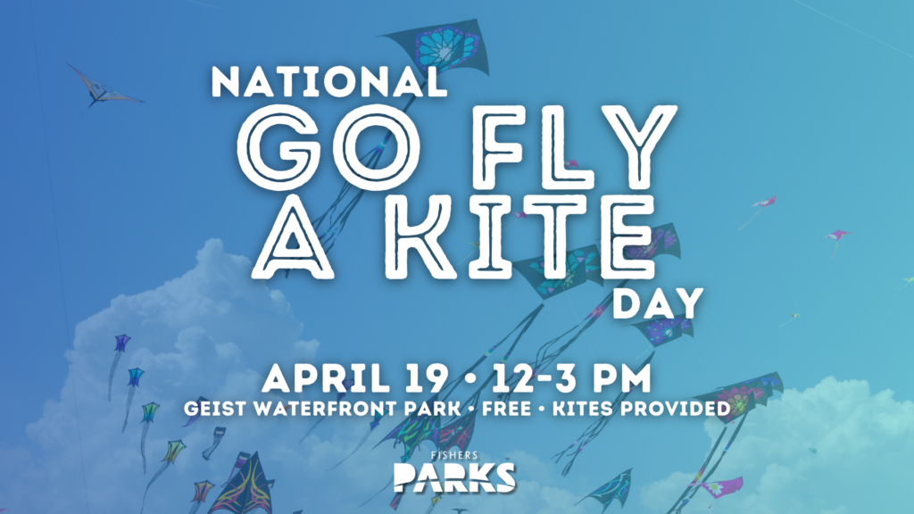 National Go Fly A Kite Day April 19, 12-3 PM Geist Waterfront Park, Free, Kites Provided