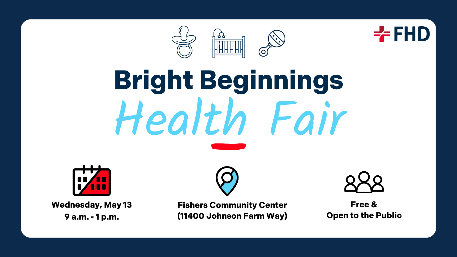 Flyer for "Bright Beginnings Health Fair" with baby-themed icons and "FHD" logo. Details: Wednesday, May 13, 9 a.m. to 1 p.m., at Fishers Community Center, 11400 Johnson Farm Way. Free and open to the public.