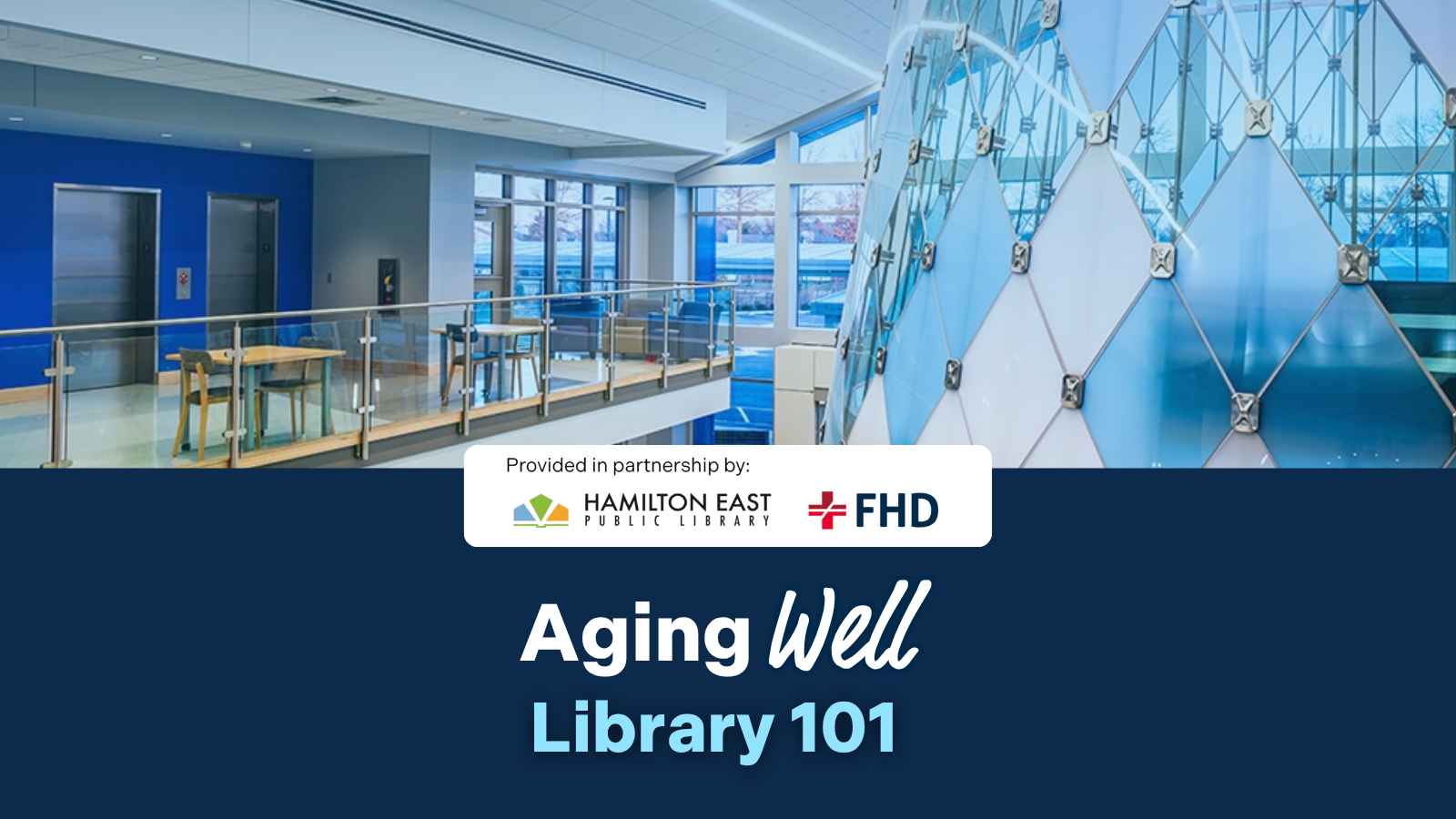 aging well library 101 in partnership with hamilton east public library